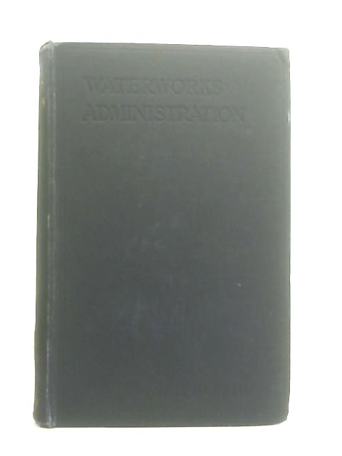 Waterworks Administration By W. H. Parsons