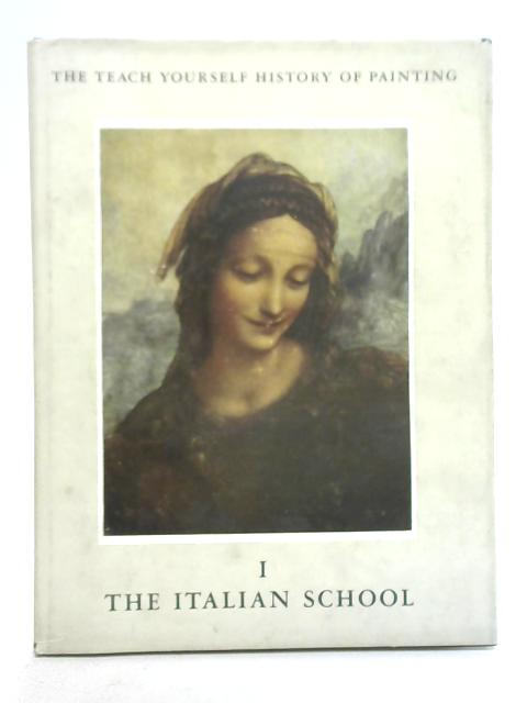 The Teach Yourself History of Painting The Italian School Vol I By William Gaunt
