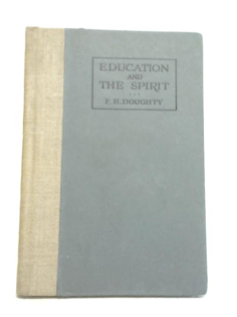 Education and The Spirit By Frank Herbert Doughty