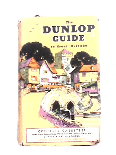 The Dunlop Guide to Great Britain (Eleventh Edition) von Various