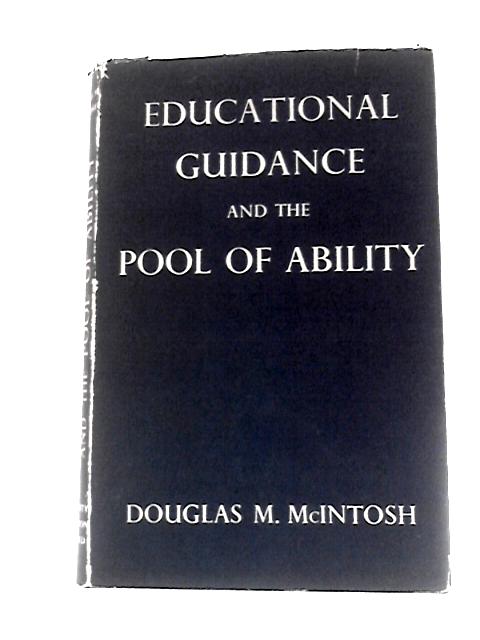 Educational Guidance and the Pool of Ability By Douglas Moul Mcintosh