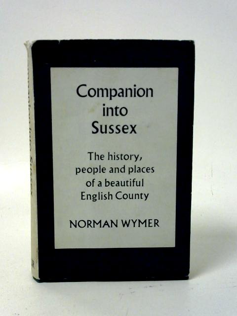 Companion Into Sussex By Norman Wymer