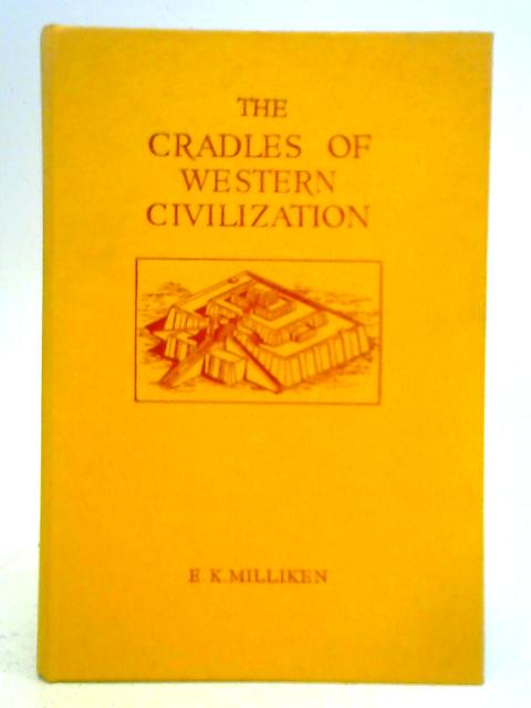 The Cradles of Western Civilization By E. K. Milliken