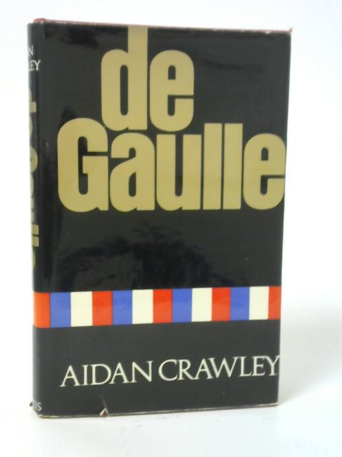 De Gaulle: a Biography von Aidan Crawley