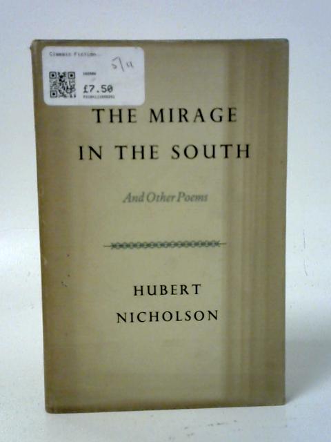 The Mirage in the South, and Other Poems By Hubert Nicholson