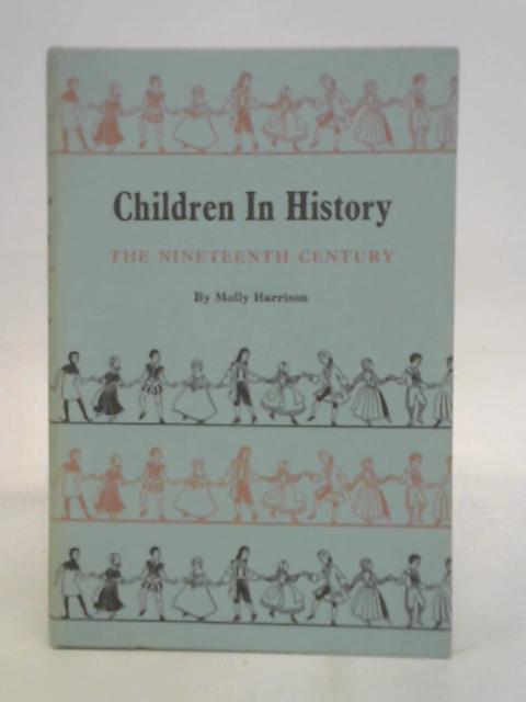 Children in History: Bk.4 The 19th Century von Molly Harrison