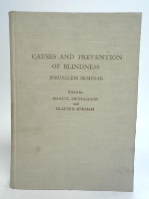 Causes and Prevention of Blindness By I. C. Michaelson E. R. Berman