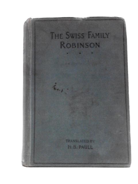 The Swiss Family Robinson By H B Paul