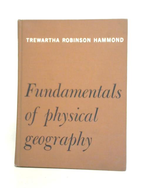 Fundamentals of Physical Geography By Glenn T. Trewarta, et al
