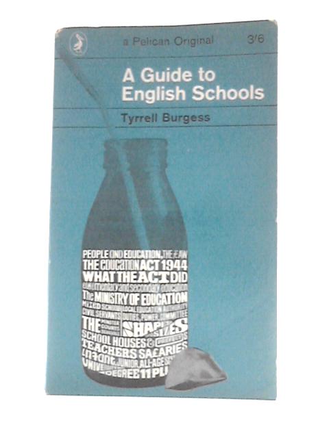 A Guide to English Schools (Pelican Originals) By Tyrrell Burgess