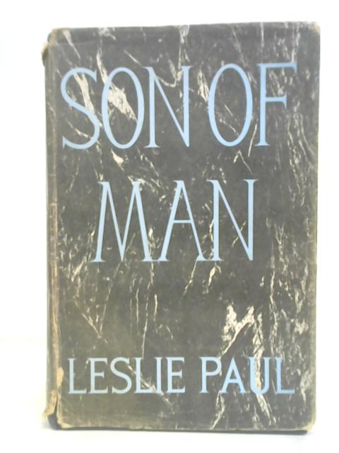 Son of Man: the Life of Christ von Leslie Paul