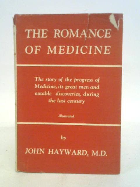 The Romance of Medicine By John A. Hayward