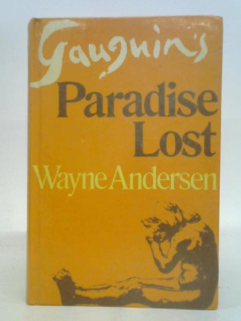 Gauguin's Paradise Lost By Wayne Andersen