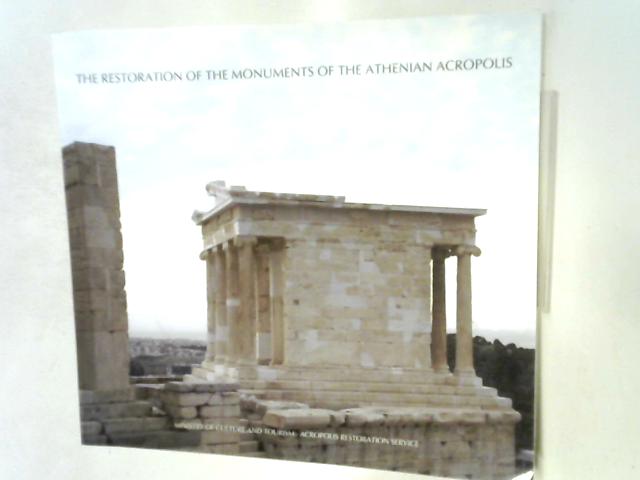 The Restoration of the Monuments of the Athenian Acropolis von M. Ioannidou - E. Lebidaki