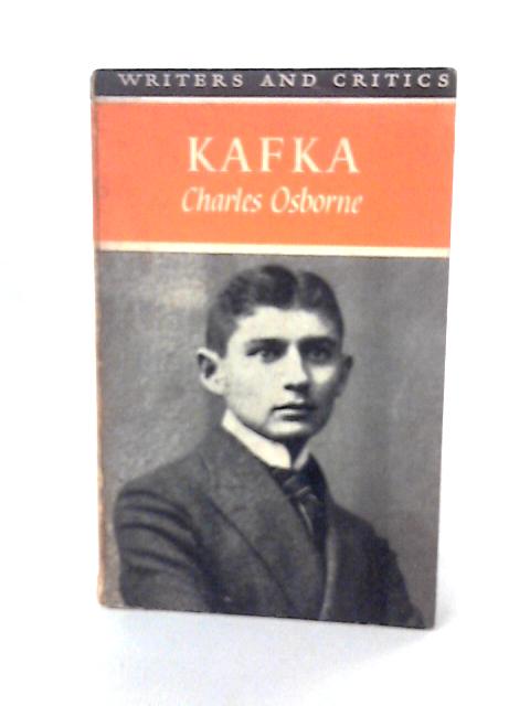 Kafka (Writers & Critics S.) By Charles Osborne