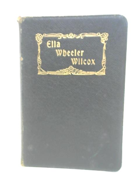 Poetical Works of Ella Wheeler Wilcox By Ella Wheeler Wilcox