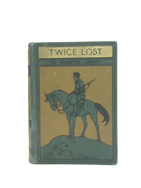 Twice Lost By W.H.G. Kingston