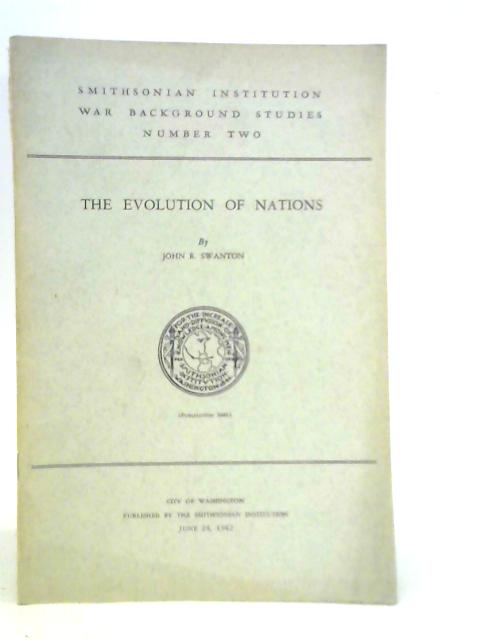 The Evolution of Nations, Book Number Two By J.R.Swanton