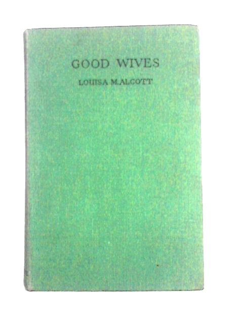 Good Wives By Louisa M. Alcott