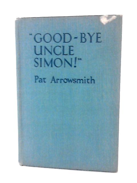 Good-Bye, Uncle Simon By Pat Arrowsmith