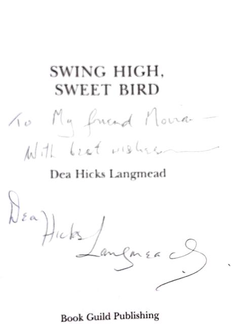 Swing High, Sweet Bird By Dea Hicks Langmead