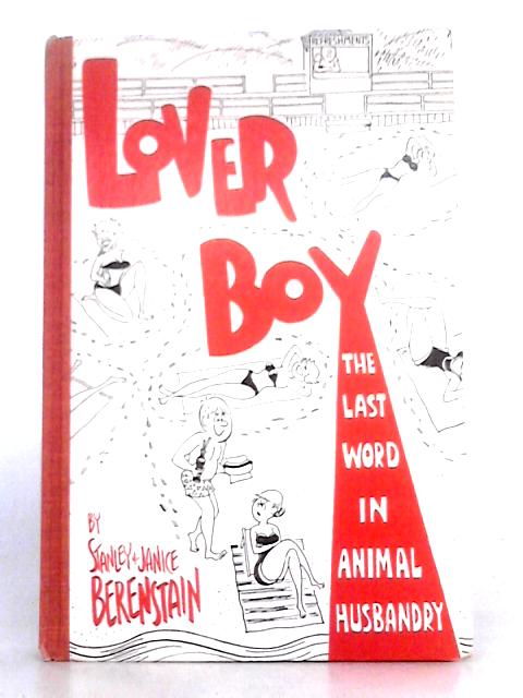 Lover Boy the Last Word in Animal Husbandry By Stan Berenstain