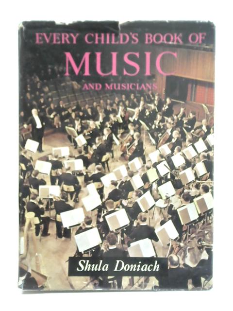 Every Child's Book of Music & Musicians By Shula Doniach