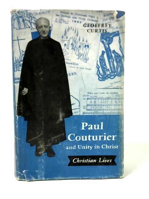 Paul Couturier And Unity In Christ By Geoffrey Curtis