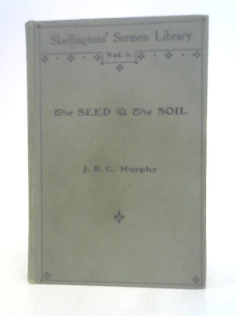The Seed and the Soil par J. B. C. Murphy