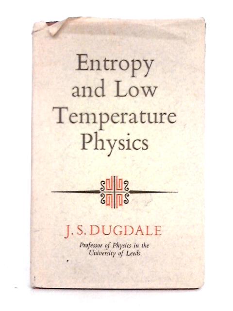 Entropy and Low Temperature Physics (University Library) von J.S. Dugdale