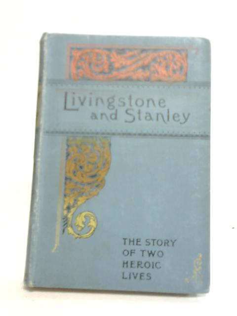 Livingstone and Stanley By Unstated