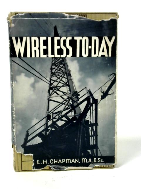 Wireless To-Day By E. H. Chapman