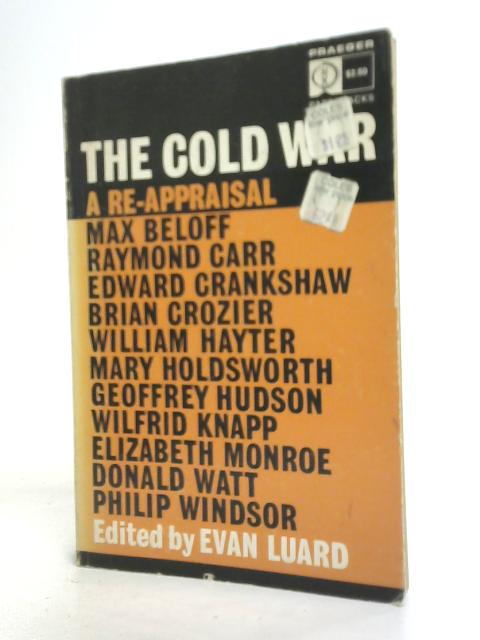 The Cold War A Re-appraisal By Evan Luard
