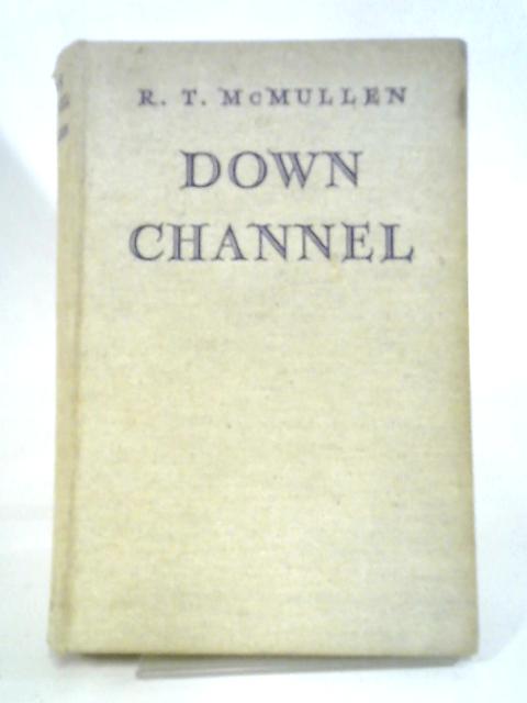 Down Channel By R. T. McMullen