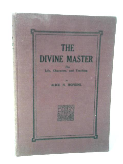 The Divine Master By Alice H. Hopkins