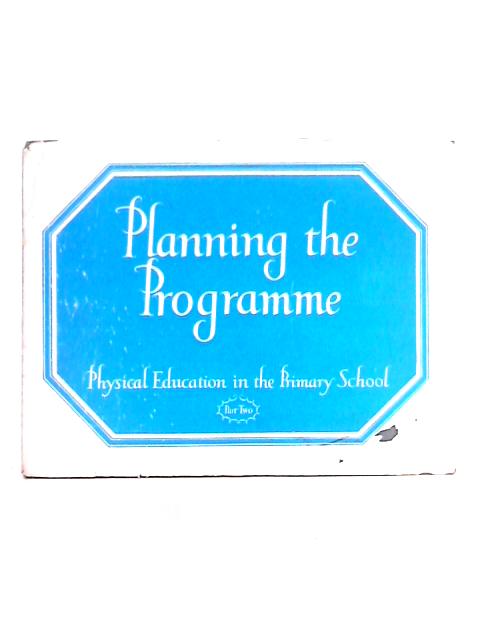 Physical Education In The Primary School Part Two Planning The Programme By Unstated