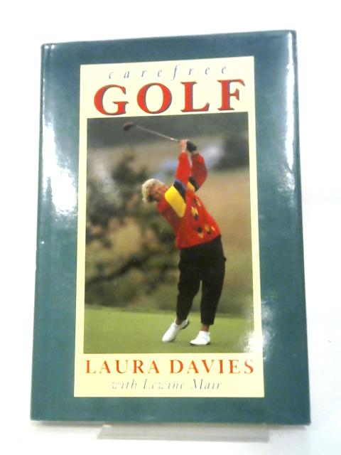 Carefree Golf By Laura Davies