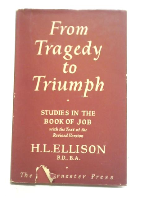 From Tragedy to Triumph By H.L. Ellison