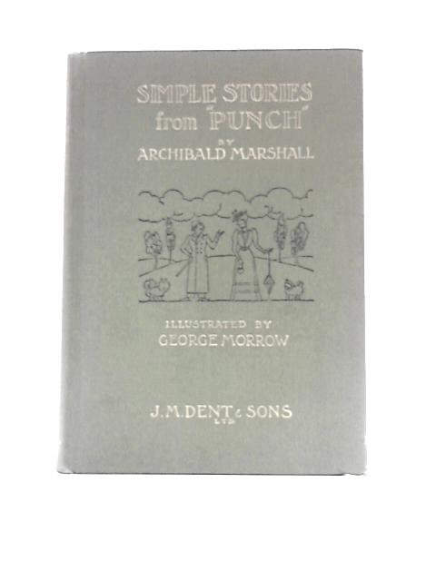 Simple Stories from 'Punch' By Archibald Marshall