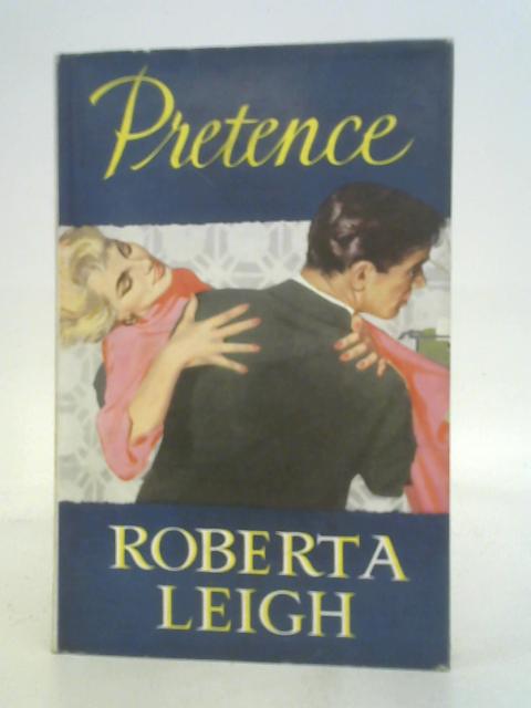 Pretence By Roberta Leigh