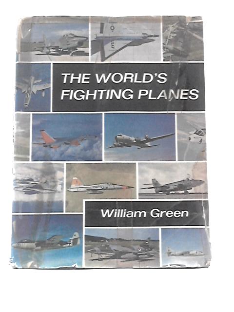 The World's Fighting Planes. By William Green