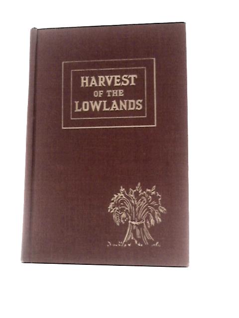 Harvest of the Lowlands von J.Greshoff (Compiled & Edited)