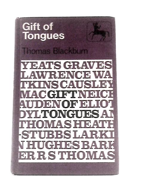 Gift of Tongues: A Selection from the Work of Fourteen 20th Century Poets By Thomas Blackburn