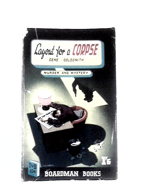 Layout for a Corpse By Gene Goldsmith