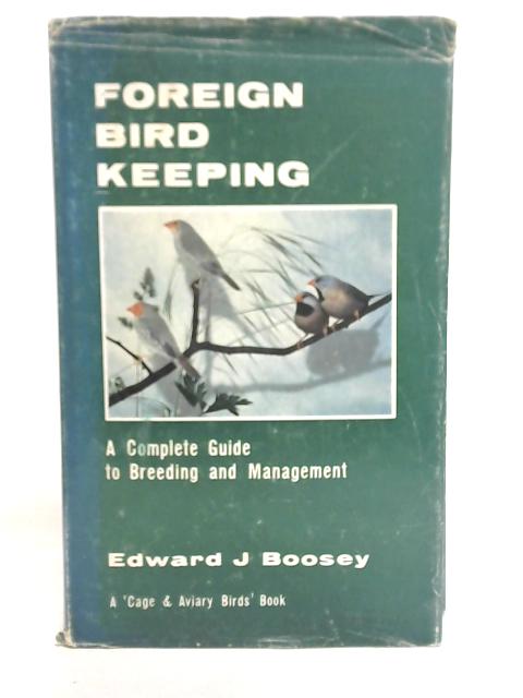 Foreign Bird Keeping By Edward J. Boosey