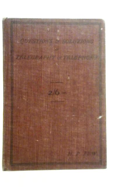 Questions & Solutions in Telegraphy & Telephony By H.P Few