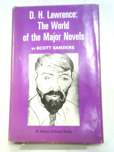 D.H.Lawrence: The World of the Five Major Novels von Sanders Scott