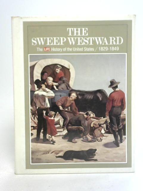 Sweep Westward, 1829-1849 von Margaret L. Coit