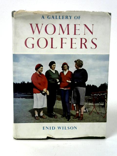 A Gallery of Women Golfers By Enid Wilson