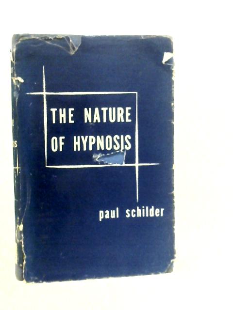 The Nature Of Hypnosis par Paul Schilder
